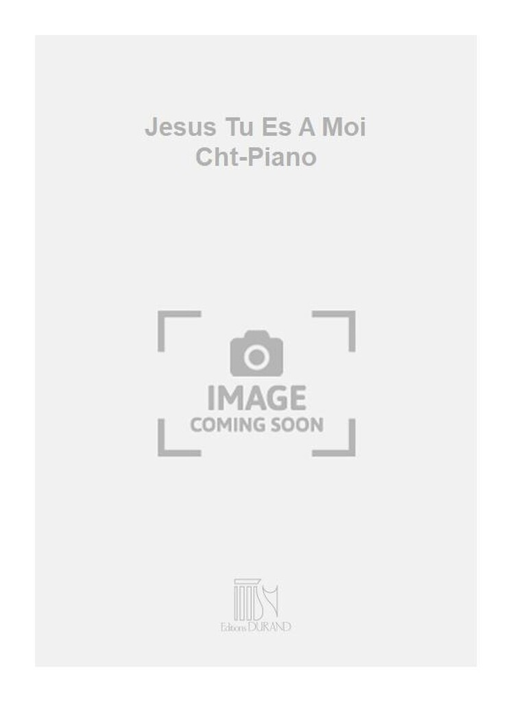 Jesus Tu Es A Moi Cht-Piano